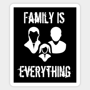 Family Is Everything Magnet